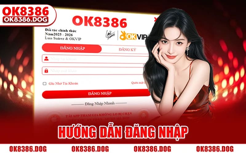 Đăng Nhập Ok8386 Nhanh, An Toàn 100% Với Hướng Dẫn A - Z 4 Hướng Dẫn Đăng Nhập