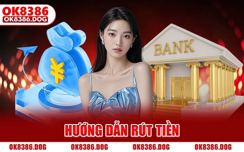 Rút Tiền Ok8386 Siêu Tốc, An Toàn 100% Cho Hội Viên Mới 2 Hướng Dẫn Rút Tiền