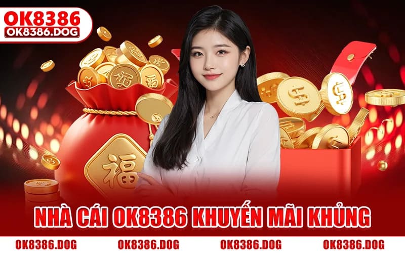 Nhà Cái OK8386 Khuyến Mãi Khủng